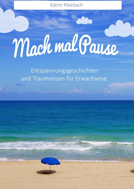 Mach mal Pause, Katrin Kleebach