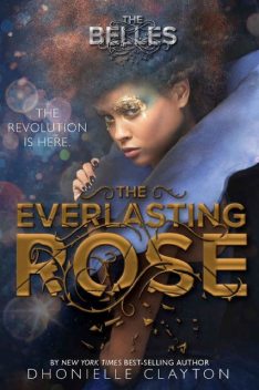 The Everlasting Rose (Belles, The), Dhonielle Clayton