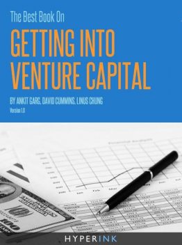 The Best Book On Getting Into Venture Capital, Ankit Garg, David Cummins, Linus Chung