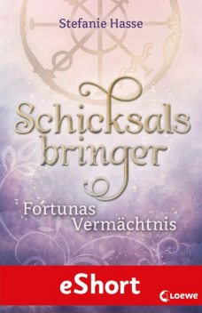 Schicksalsbringer – Fortunas Vermächtnis, Stefanie Hasse