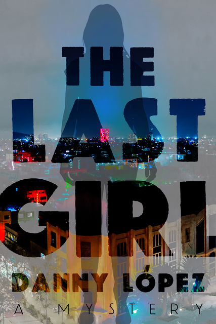 The Last Girl, Danny Lopez