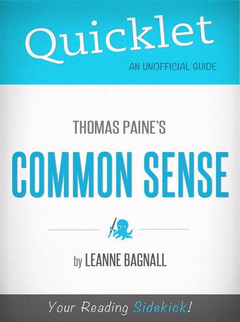 Quicklet on Thomas Paine's Common Sense (CliffsNotes-like Book Summary), LeAnne Bagnall