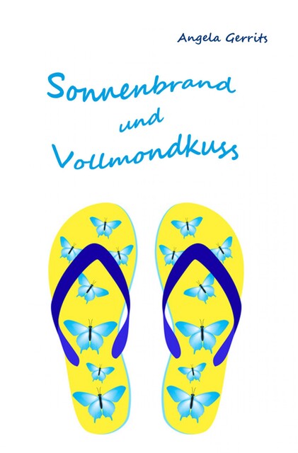 Sonnenbrand und Vollmondkuss, Angela Gerrits