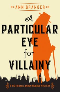 A Particular Eye for Villainy, Ann Granger