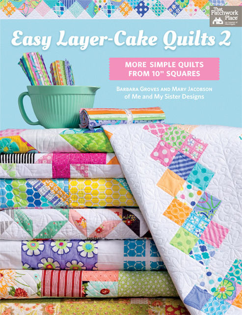 Easy Layer-Cake Quilts 2, Barbara Groves, Mary Jacobson