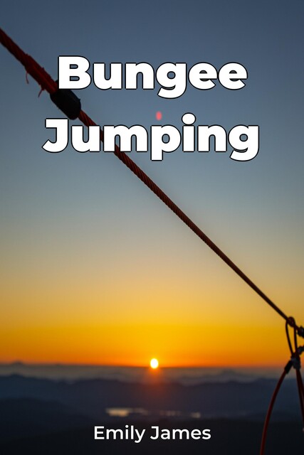 Bungee Jumping, Emily James