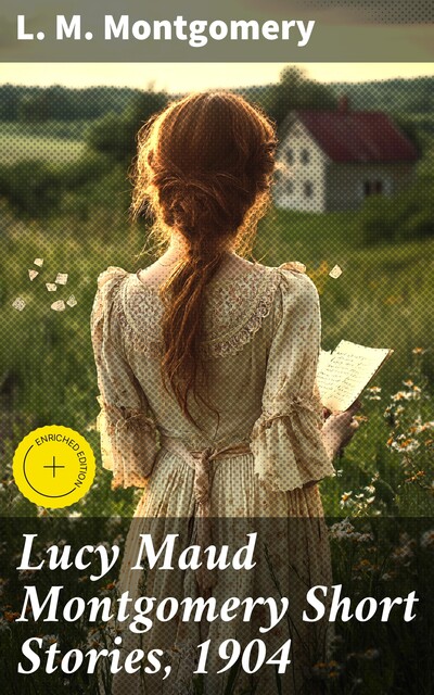 Lucy Maud Montgomery Short Stories, 1904, Lucy Maud Montgomery