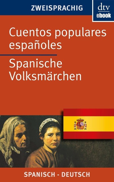 Cuentos populares españoles Spanische Volksmärchen, Lothar Gaertner, Louise Oldenbourg, dtv