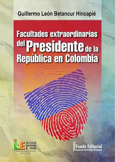 Facultades extraordinarias del Presidente de la República en Colombia, Guillermo León Betancur Hincapié