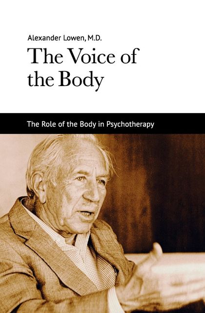 The Voice of the Body, Alexander Lowen