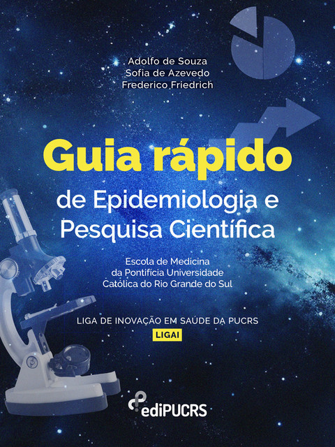Guia rápido de Epidemiologia e Pesquisa Científica, Adolfo Moraes de Souza, Frederico Orlando Friedrich, Sofia Prates da Cunha de Azevedo