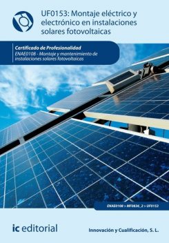 Montaje eléctrico y electrónico en instalaciones solares fotovoltaicas. ENAE0108, S.L. Innovación y Cualificación