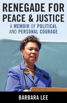 Renegade for Peace and Justice, Barbara Lee