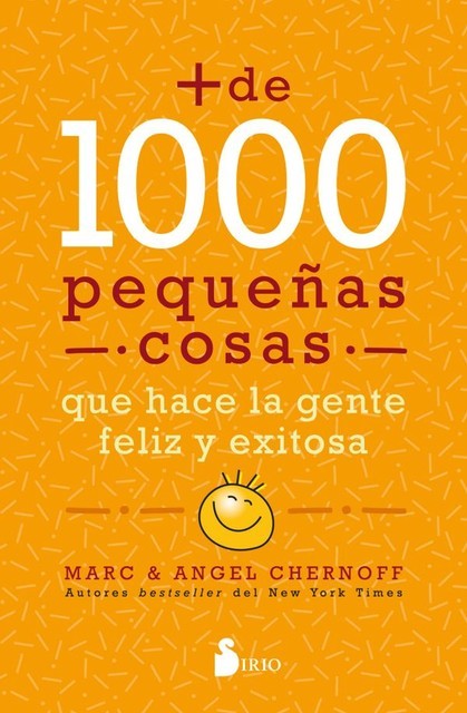 Más de mil pequeñas cosas que hace la gente feliz y exitosa, Angel Chernoff, Marc Chernoff