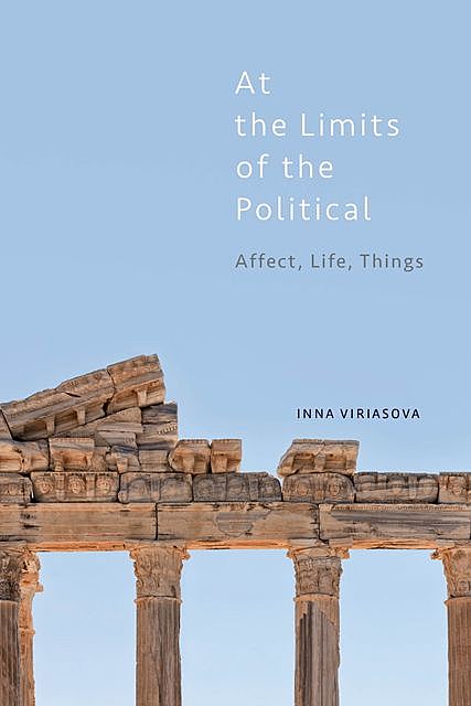 At the Limits of the Political, Inna Viriasova