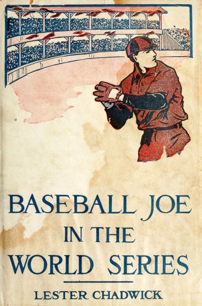 Baseball Joe in the World Series; or, Pitching for the Championship, Lester Chadwick