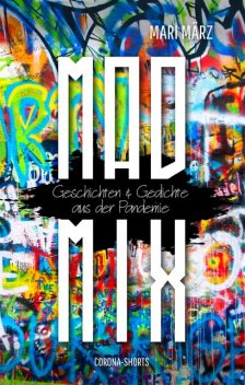 MAD-MIX2: Corona-Shorts, Mari März