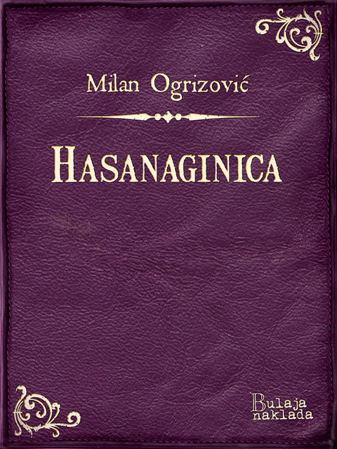 Hasanaginica, Milan Ogrizović