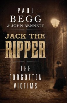 Jack the Ripper, John Bennett, Paul Begg