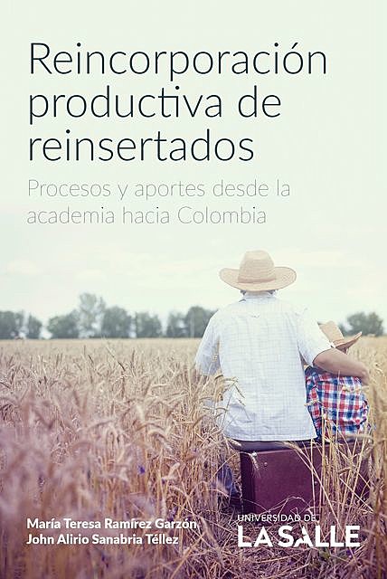 Reincorporación productiva de reinsertados, John Alirio Sanabria Téllez, María Teresa Ramírez Garzón