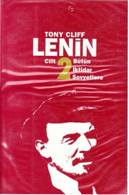 Lenin Cilt 2 – Bütün İktidar Sovyetlere, Tony Cliff