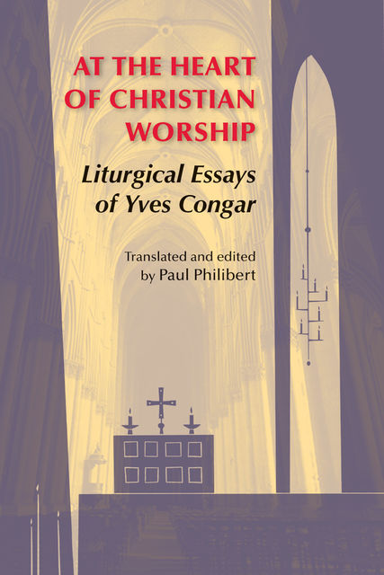 At the Heart of Christian Worship, Yves Congar