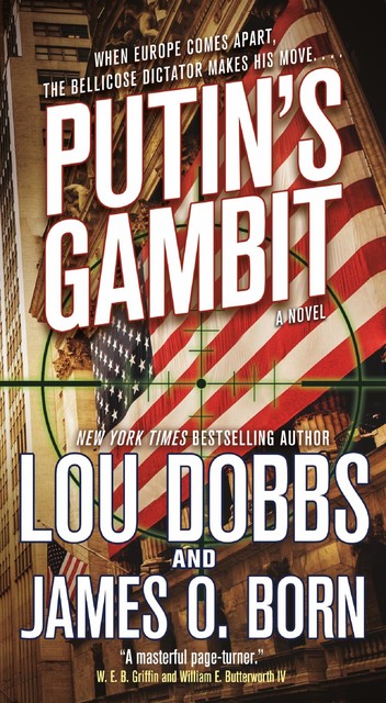 Putin's Gambit, Lou Dobbs, James O. Born