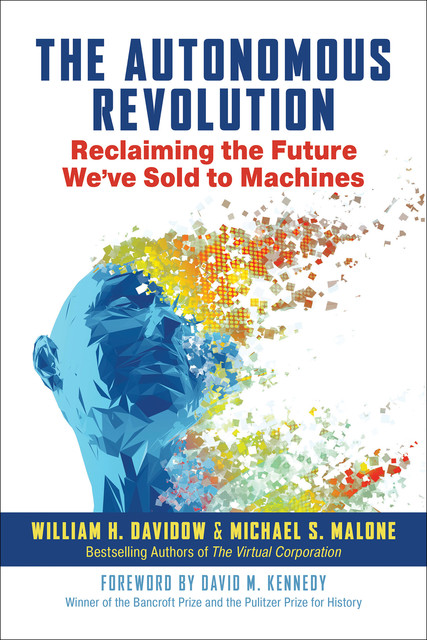 The Autonomous Revolution, Michael Malone, William Davidow
