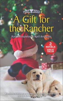 A Gift for the Rancher, April Arrington, Karen Templeton