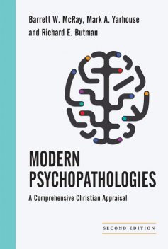 Modern Psychopathologies, Mark A. Yarhouse, Barrett W. McRay, Richard E. Butman