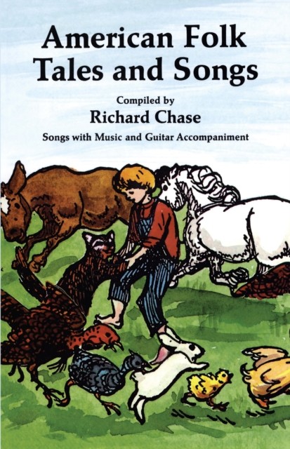 American Folk Tales and Songs, Richard Chase