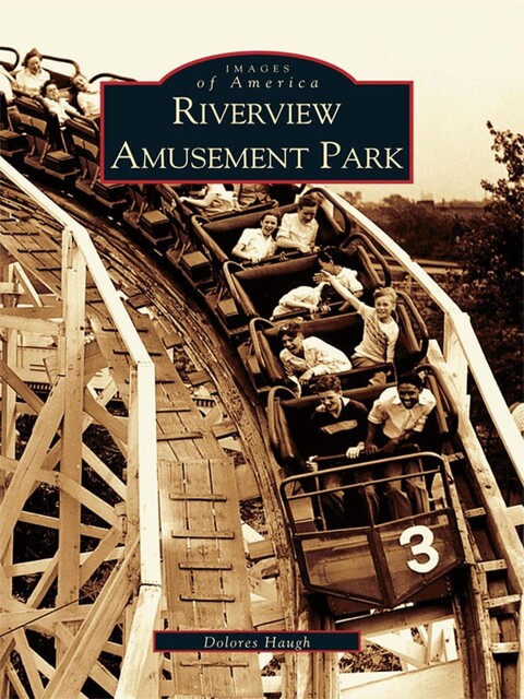 Riverview Amusement Park, Dolores Haugh