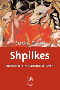 Shpilkes, Eliahu Toker
