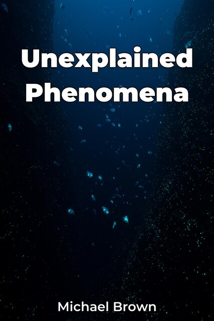 Unexplained Phenomena, Michael Brown