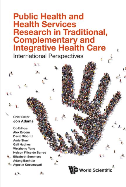 Public Health and Health Services Research in Traditional, Complementary and Integrative Health Care, Jon Adams