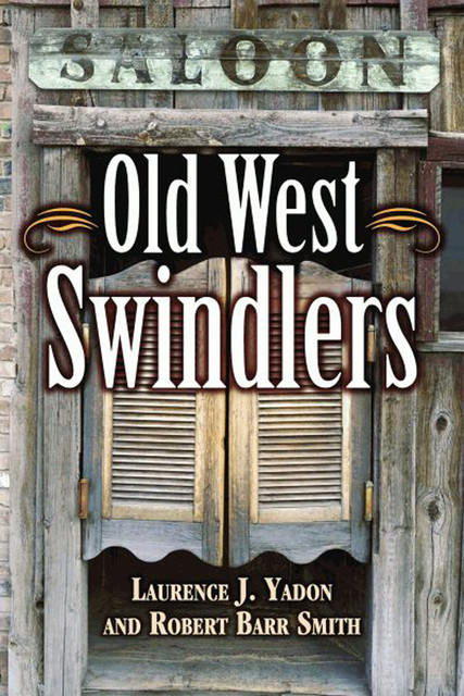Old West Swindlers, Robert Smith, Laurence J. Yadon