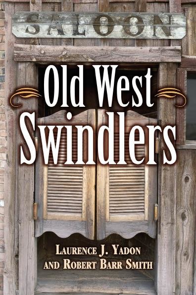 Old West Swindlers, Robert Smith, Laurence J. Yadon