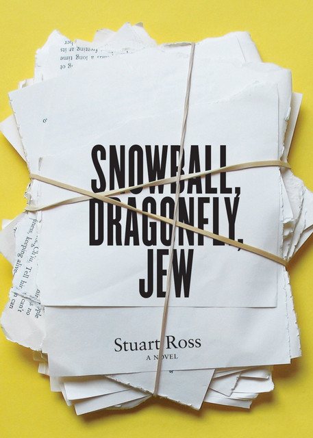 Snowball, Dragonfly, Jew, Stuart Ross