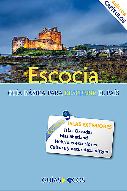 Escocia. Islas Orcadas, Shetland y Hébridas exteriores, Ecos Travel Books