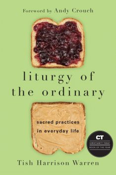 Liturgy of the Ordinary, Tish Harrison Warren