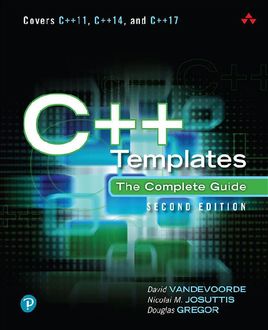 C++ Templates: The Complete Guide, David Vandevoorde, Douglas Gregor, Nicolai M. Josuttis