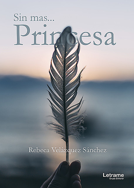 Sin más… princesa, Rebeca Velázquez Sánchez