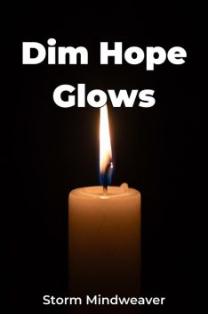 Dim Hope Glows, Storm Mindweaver