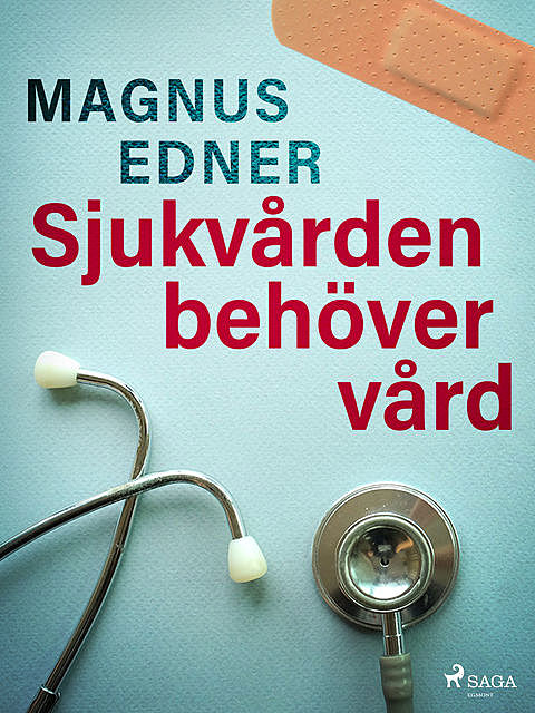 Sjukvården behöver vård, Magnus Edner