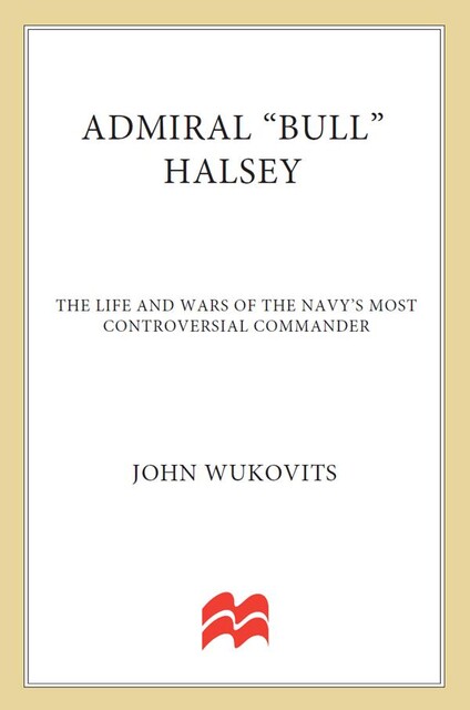 Admiral “Bull” Halsey, John F. Wukovits