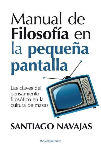 Manual de filosofía en la pequeña pantalla, Santiago Navajas