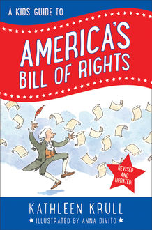 A Kids' Guide to America's Bill of Rights, Kathleen Krull