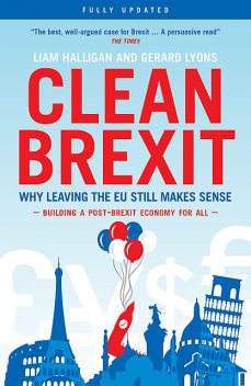 Clean Brexit, Gerard Lyons, Liam Halligan