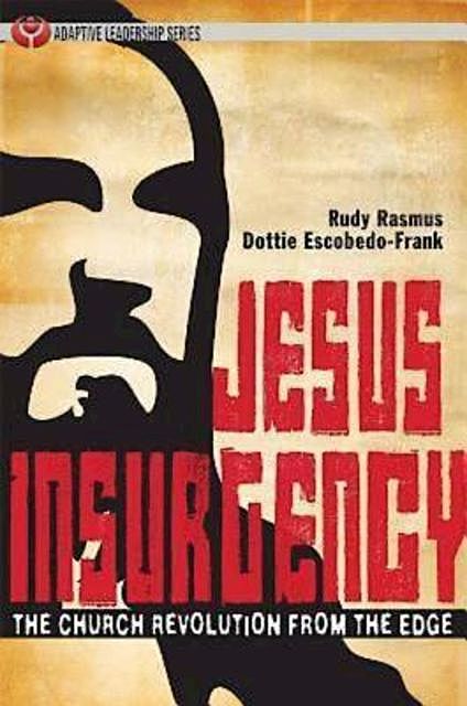 Jesus Insurgency, Dottie Escobedo-Frank, Rudy Rasmus
