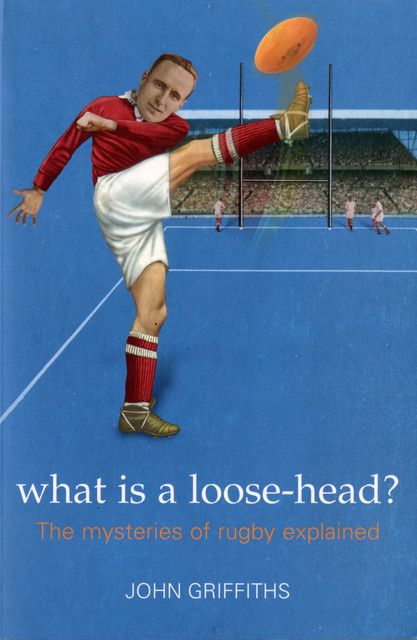 What is a Loose-head?, John Griffiths
